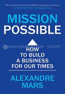 Mission Possible : How to build a business for our times image