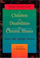Mosby's Resource Guide to Children with Disabilities and Chronic Illness image