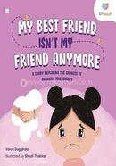 My Best Friend Is Not My Friend Anymore image