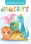 My Exciting Activity Book: Dinosaurs image