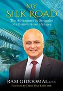 My Silk Road : The Adventures and Struggle of a British Asian Refugee image