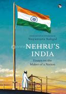 Nehru's India: Essays on the maker of a Nation image