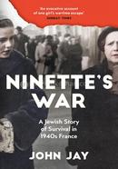 Ninette's War: A Jewish Story of Survival in 1940s France image