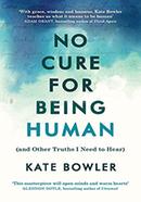 No Cure for Being Human image