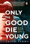 Only the Good Die Young image