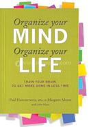 Organize Your Mind, Organize Your Life: Train Your Brain to Get More Done in Less Time image