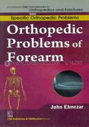 Orthopedic Problems of Forearm - (Handbooks in Orthopedics and Fractures Series, Vol. 45 : Specific Orthopedic Problems) image
