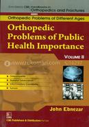 Orthopedic Problems of Public Health Importance, Vol. II - (Handbooks in Orthopedics and Fractures Series, Vol. 83 : Orthopedic Problems of Different Ages) image