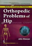 Orthopedic Problems of Hip (Handbooks in Orthopedics and Fractures Series, Vol. 40 : Specific Orthopedic Problems) image