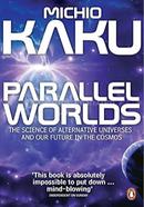Parallel Worlds : The Science of Alternative Universes and our Future in the cosmos image