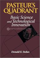 Pasteurs Quadrant: Basic Science and Technological Innovation image