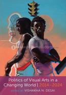 Politics of Visual Arts in a Changing World: 2014–2024 image