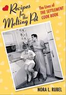 Recipes for the Melting Pot: The Lives of The Settlement Cook Book image