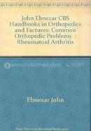 Rheumatoid Arthritis - (Handbooks in Orthopedics and Fractures Series, Vol. 92 : Common Orthopedic Problems) image