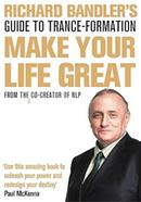 Richard Bandler's Guide to Trance-formation: Make Your Life Great image