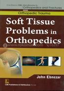 Soft Tissue Problems in Orthopedics - (Handbooks in Orthopedics and Fractures Series, Vol. 25 : Orthopedic Trauma) image