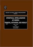 Spiritual Intelligence at Work: Meaning, Metaphor, and Morals image
