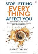 Stop Letting Everything Affect You image