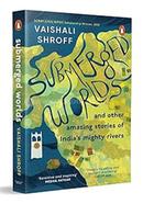 Submerged Worlds And Other Amazing Stories Of India’s Mighty Rivers image