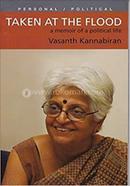 Taken At The Flood: A Memoir Of A Political Life image