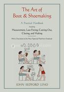 The Art of Boot and Shoemaking: A Practical Handbook Including Measurement, Last-Fitting, Cutting-Out, Closing, and Making image
