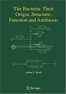 The Bacteria: Their Origin, Structure, Function and Antibiosis image