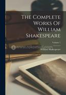 The Complete Works Of William Shakespeare; Volume 1 image