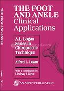 The Foot and Ankle: Clinical Applications (A.L. Logan Series in Chiropractic Technique) image