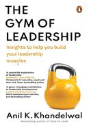 The Gym of Leadership: Insights to Help You Build Your Leadership Muscles image