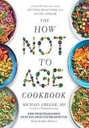 The How Not to Age Cookbook image