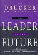 The Leader of the Future: New Visions, Strategies and Practices for the Next Era (Drucker FoundationFuture Series) (J–B Leader to Leader Institute/PF Drucker Foundation) image