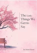 The Little Things We Get to Say image