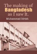 The Making of Bangladesh: As I Saw It image