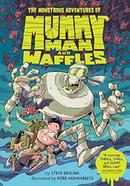 The Monstrous Adventures of Mummy Man and Waffles image