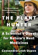 The Plant Hunter: A Scientist's Quest for Nature's Next Medicines image