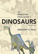 The Princeton Field Guide to Dinosaurs: 2nd Edition image
