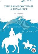 The Rainbow Trail, A Romance image