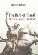 The Rani of Jhansi: Rebel Against Will image