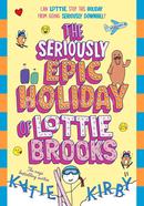 The Seriously Epic Holiday of Lottie Brooks image