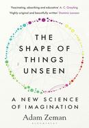 The Shape of Things Unseen: A New Science of Imagination image