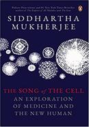 The Song Of The Cell An Exploration Of Medicine And The New Human image