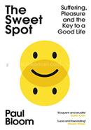 The Sweet Spot: Suffering, Pleasure and the Key to a Good Life image