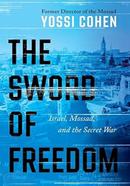 The Sword of Freedom: Israel, Mossad, and the Secret War image