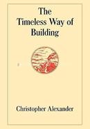 The Timeless Way of Building (Center for Environmental Structure Series) image