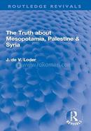 The Truth about Mesopotamia, Palestine And Syria image