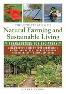 The Ultimate Guide to Natural Farming and Sustainable Living: Permaculture for Beginners image