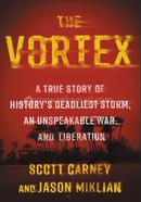 The Vortex: A True Story of History's Deadliest Storm, an Unspeakable War, and Liberation image