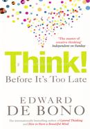 Think! Before Its Too Late