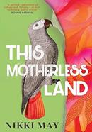 This Motherless Land image