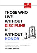 Those Who Lives Without Discipline Dies Without Honor image